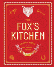 Load image into Gallery viewer, The Fox's Kitchen: Cherished Recipes from Philadelphia’s Historic Radnor Hunt