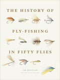 The History of Fly Fishing in Fifty Flies