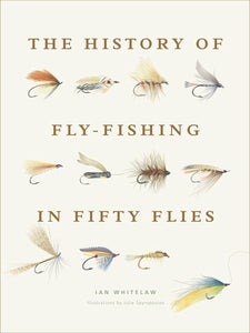 The History of Fly Fishing in Fifty Flies