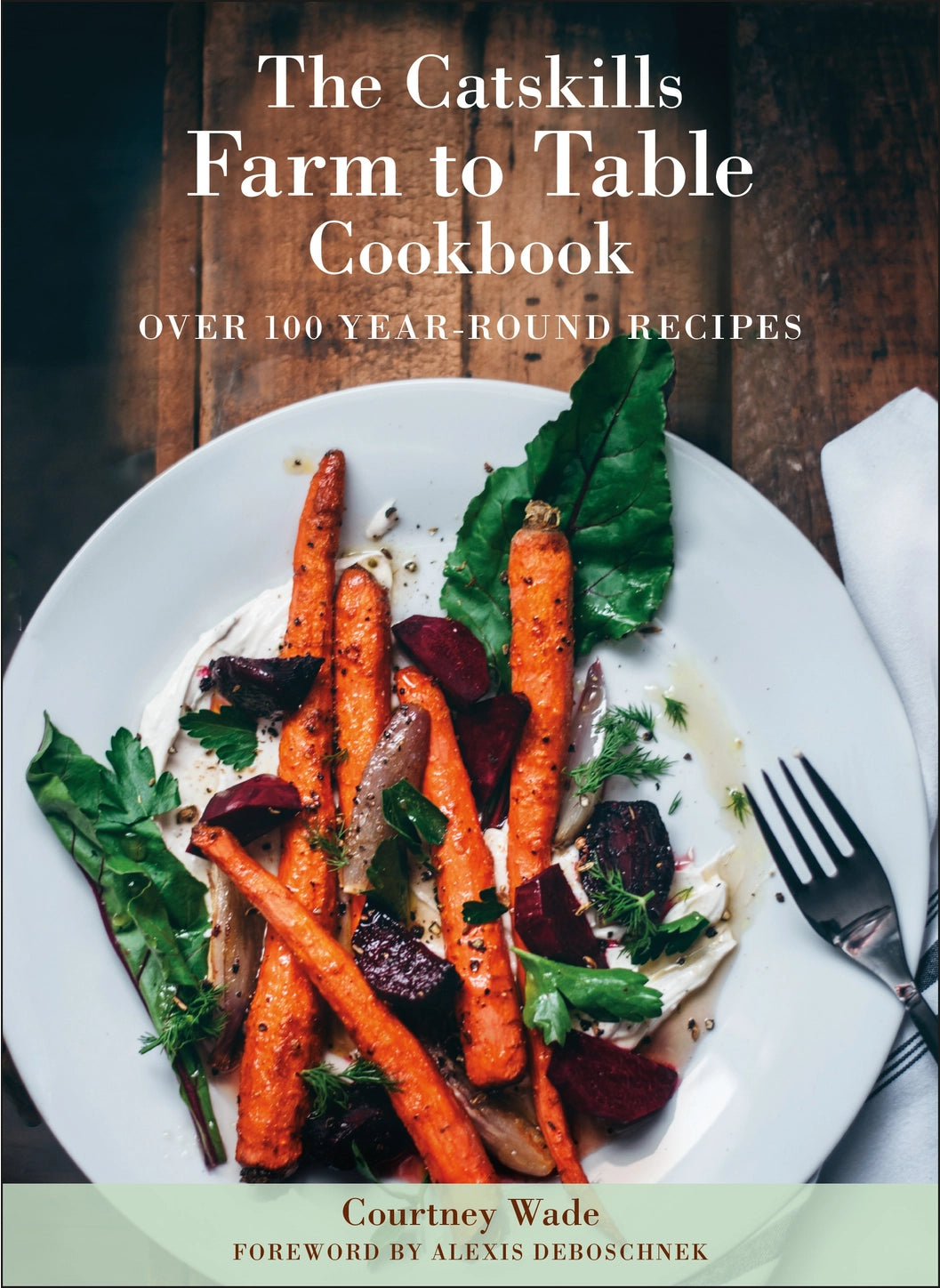 The Catskills Farm to Table Cookbook