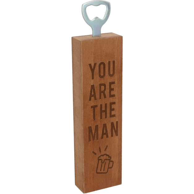 You Are the Man Wooden Bottle Opener