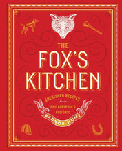 Load image into Gallery viewer, The Fox&#39;s Kitchen: Cherished Recipes from Philadelphia’s Historic Radnor Hunt
