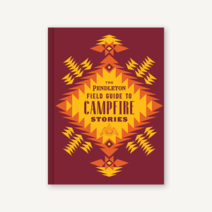 The Pendleton Field Guide to Campfire Stories